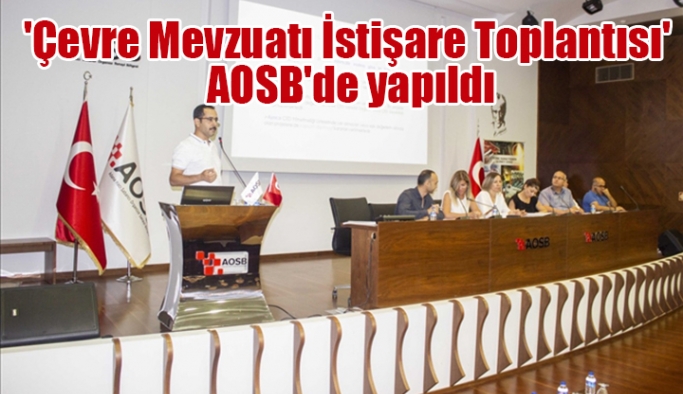 'Çevre Mevzuatı İstişare Toplantısı' AOSB'de yapıldı