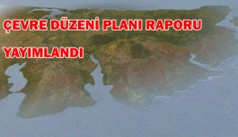 Çevre düzeni planı raporu yayımlandı